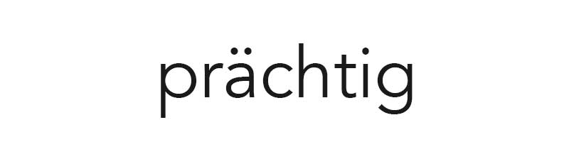 prächtig